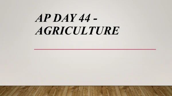 AP Day 44 - Agriculture