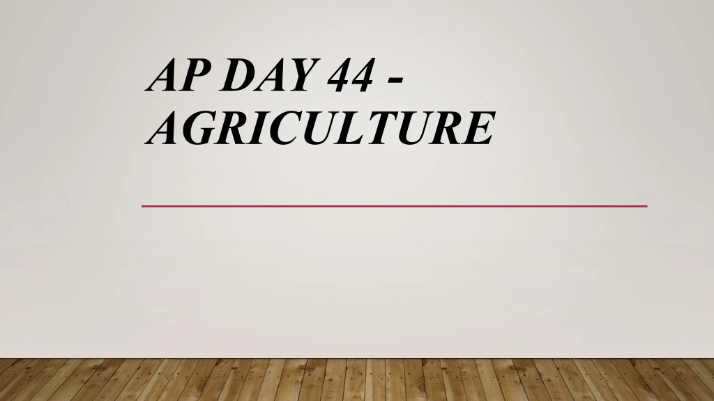 ap day 44 agriculture