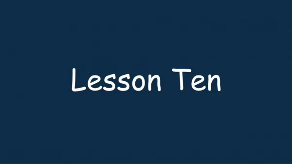 Lesson Ten