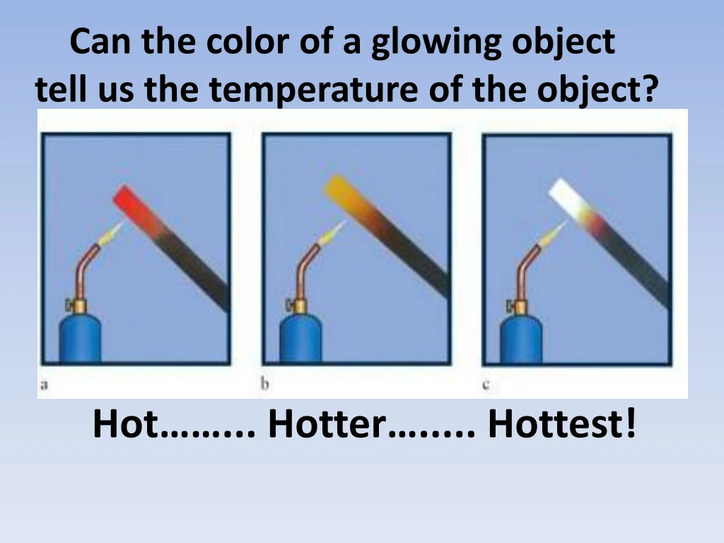 can the color of a glowing object tell