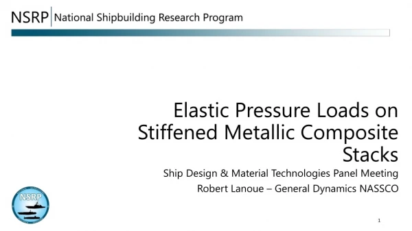 Elastic Pressure Loads on Stiffened Metallic Composite Stacks