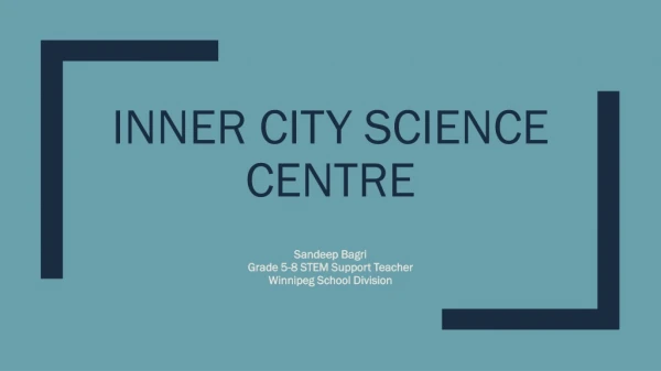 Inner City Science Centre