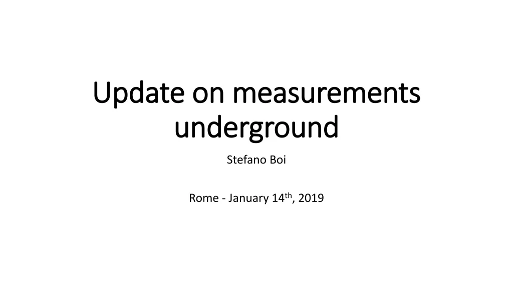 update on measurements underground