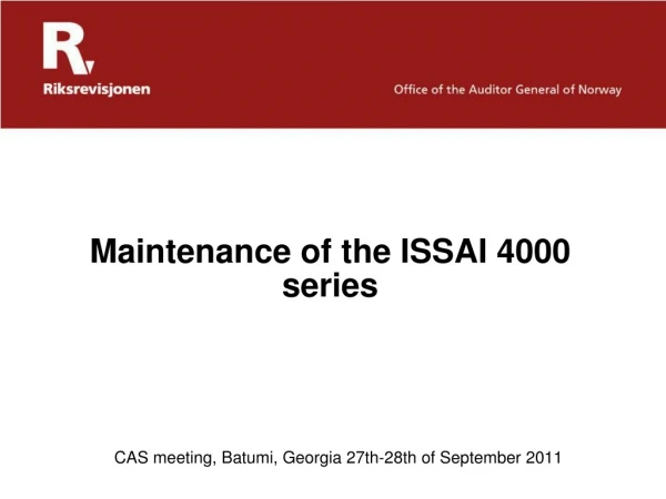 Maintenance of the ISSAI 4000 series