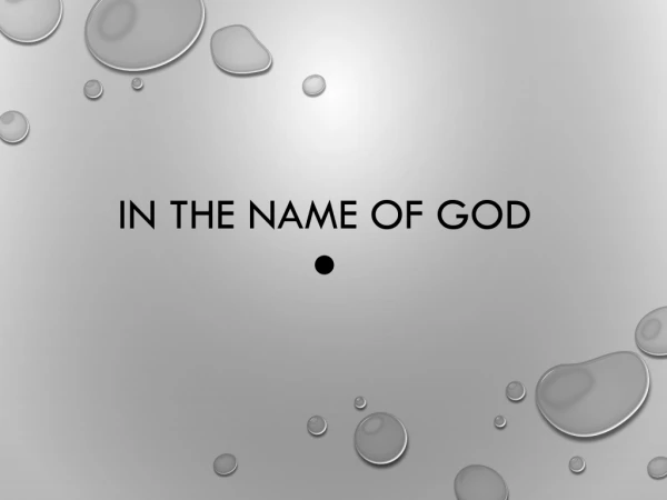In The name of God ?