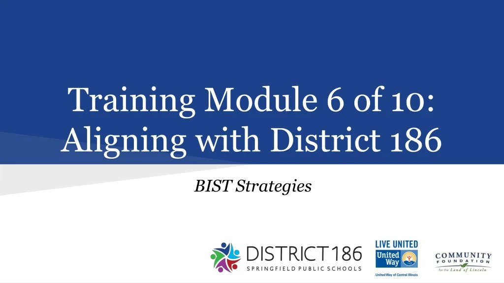 training module 6 of 10 aligning with district 186