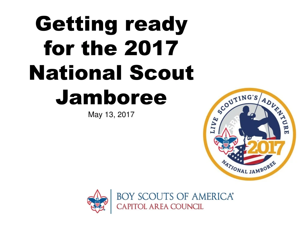 getting ready for the 2017 national scout jamboree may 13 2017