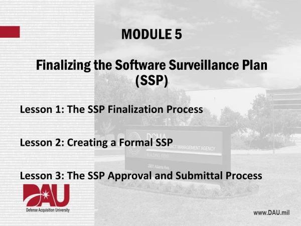 MODULE 5 Finalizing the Software Surveillance Plan (SSP)