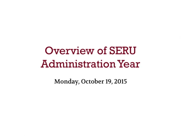 Overview of SERU Administration Year
