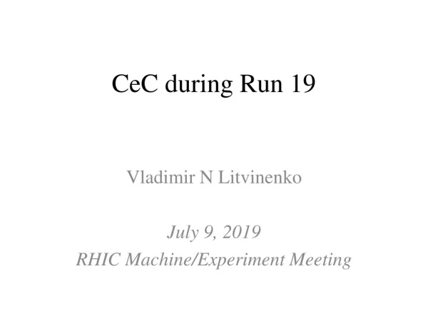CeC during Run 19