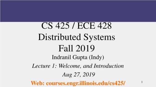 CS 425 / ECE 428 Distributed Systems Fall 2019