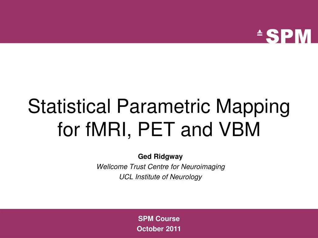 statistical parametric mapping for fmri pet and vbm
