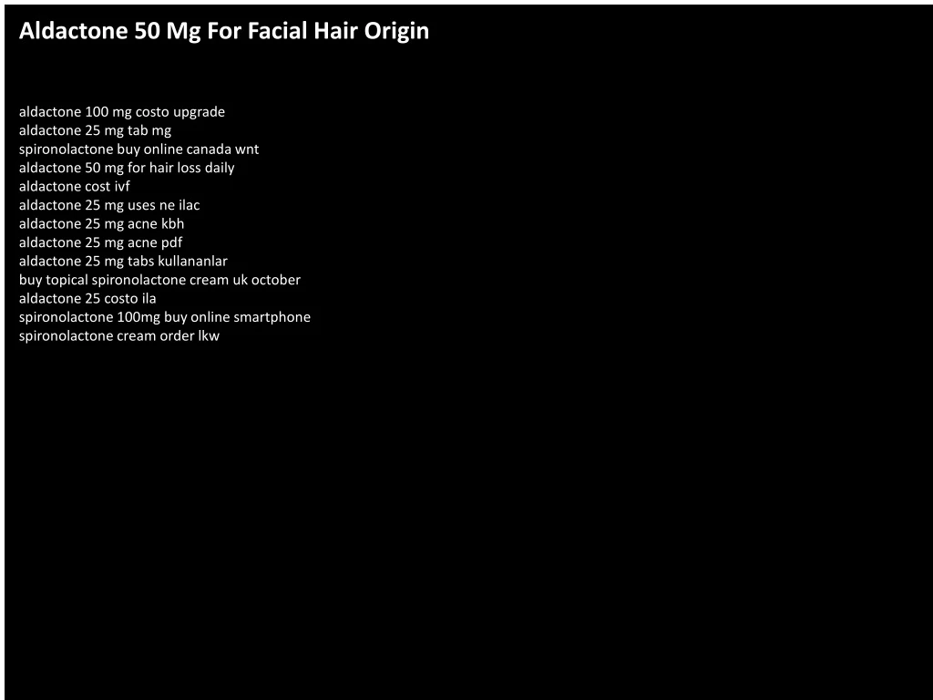 aldactone 50 mg for facial hair origin