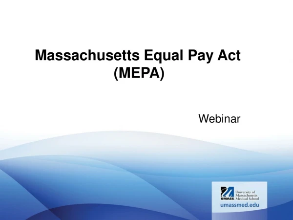 Massachusetts Equal Pay Act 			 (MEPA)
