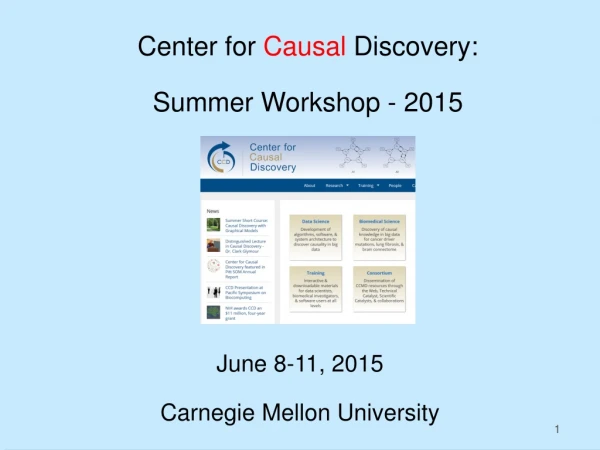 Center for Causal Discovery: Summer Workshop - 2015