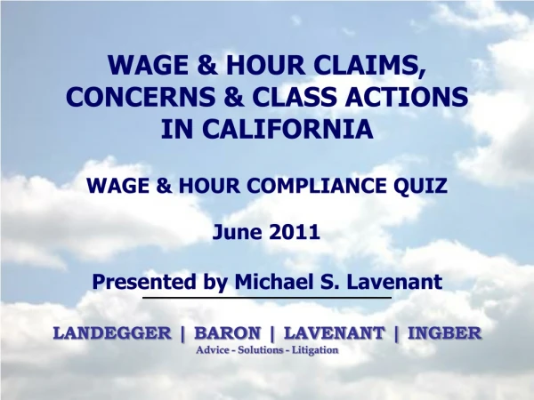WAGE &amp; HOUR CONCERNS IN CALIFORNIA Is Your Company In Compliance?