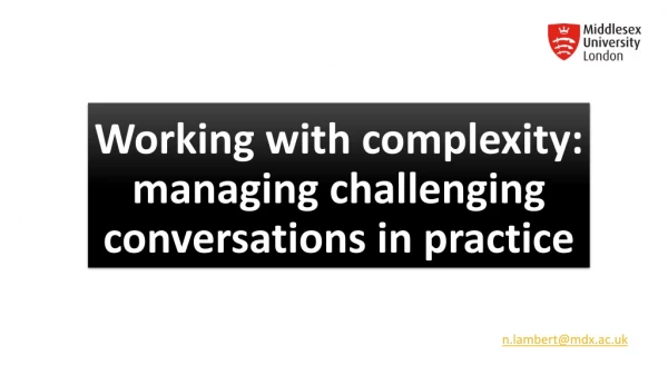 Working with complexity: managing challenging conversations in practice