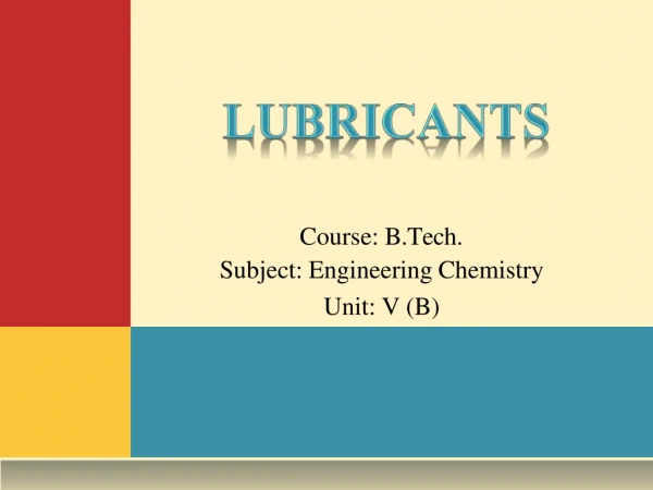 Course: B.Tech. Subject: Engineering Chemistry Unit : V ( B )