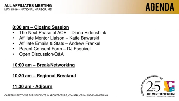 8:00 am – Closing Session The Next Phase of ACE – Diana Eidenshink