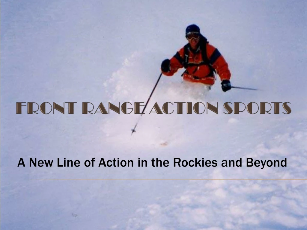 a new line of action in the rockies and beyond