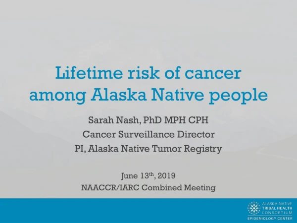 Lifetime risk of cancer among Alaska Native people