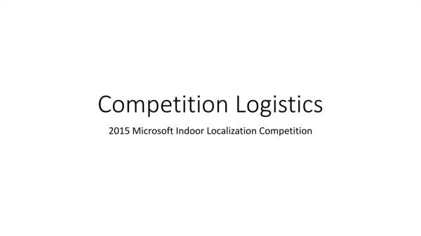 Competition Logistics