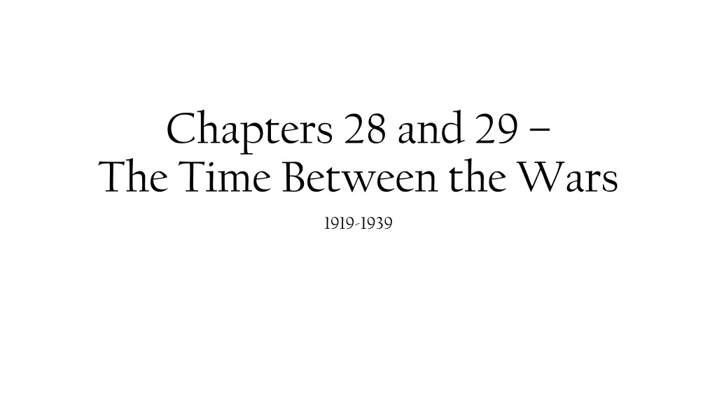 chapters 28 and 29 the time between the wars