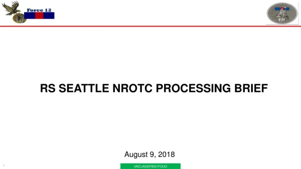 RS SEATTLE NROTC PROCESSING BRIEF