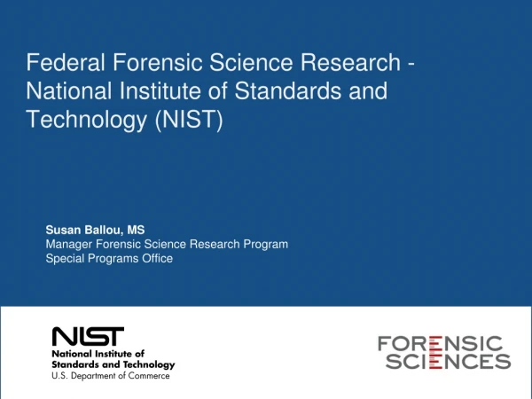 Federal Forensic Science Research - National Institute of Standards and Technology (NIST)