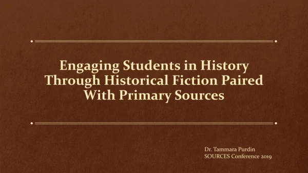 Engaging Students in History Through Historical Fiction Paired With Primary Sources