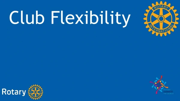 Club Flexibility