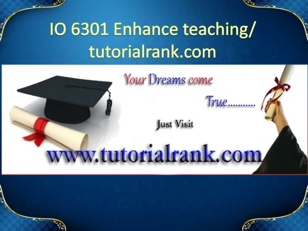 IO 6301 Enhance teaching/tutorialrank.com