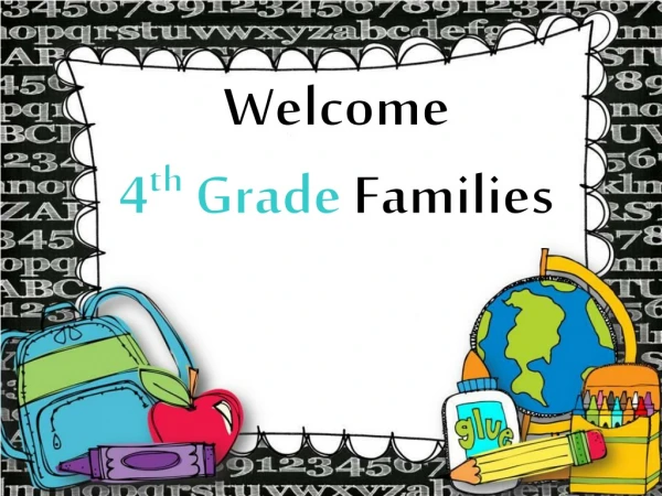 Welcome 4 th Grade Families
