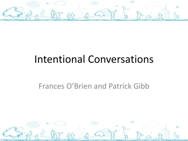 Intentional Conversations