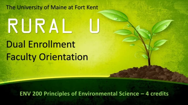 The University of Maine at Fort Kent RURAL U Dual Enrollment Faculty Orientation