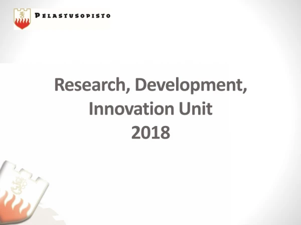 Research, Development , Innovation Unit 2018