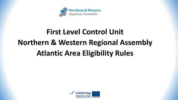 First Level Control Unit Northern &amp; Western Regional Assembly Atlantic Area Eligibility Rules