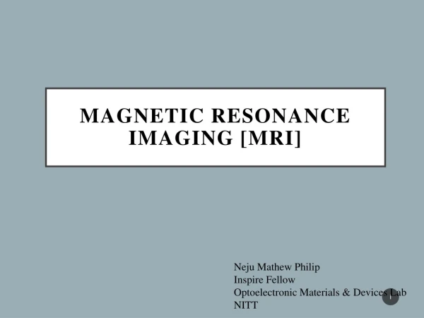 Magnetic Resonance Imaging [MRI]