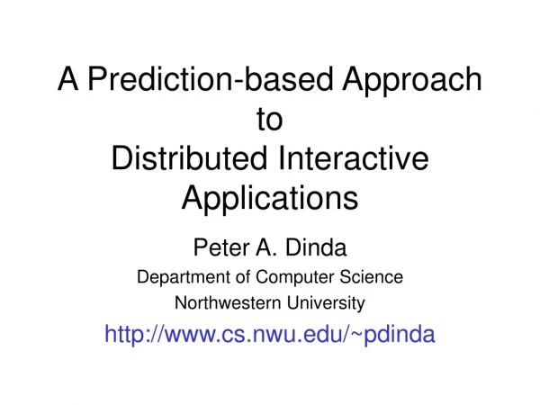 A Prediction-based Approach to Distributed Interactive Applications