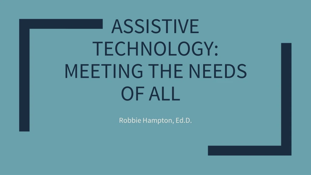 assistive technology meeting the needs of all