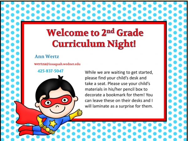 Welcome to 2 nd Grade Curriculum Night!