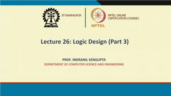 Lecture 26: Logic Design (Part 3)