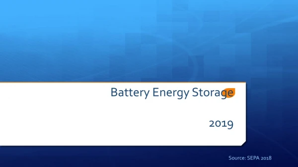 Battery Energy Storage 2019