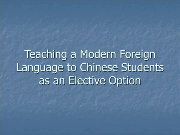 Teaching a Modern Foreign Language to Chinese Students as an Elective Option