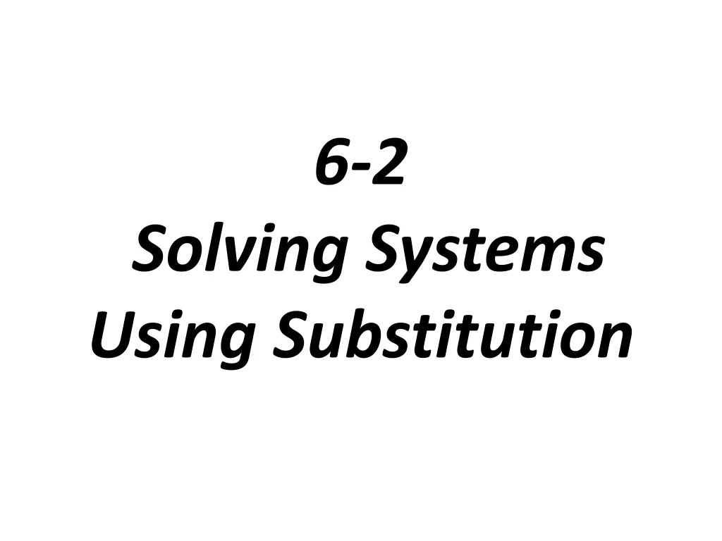 6 2 solving systems using substitution