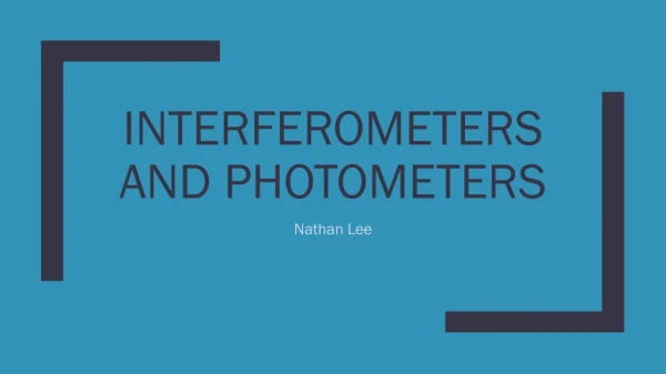 Interferometers and Photometers