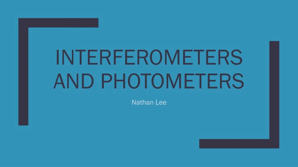 interferometers and photometers