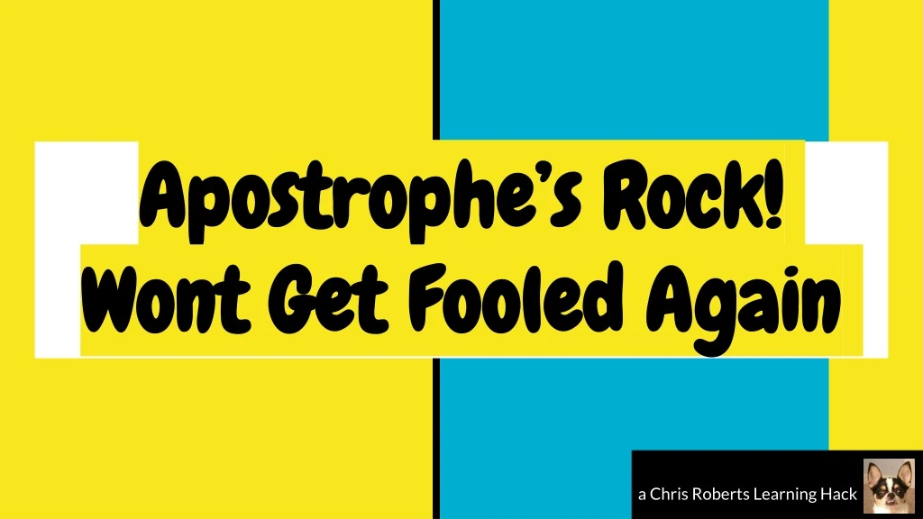 apostrophe s rock wont get fooled again
