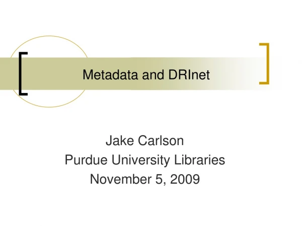 Metadata and DRInet