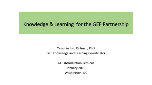 Knowledge &amp; Learning for the GEF Partnership